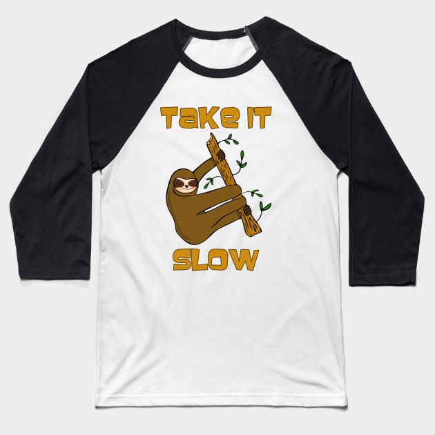 Take It Slow Sloth Baseball T-Shirt by RockettGraph1cs